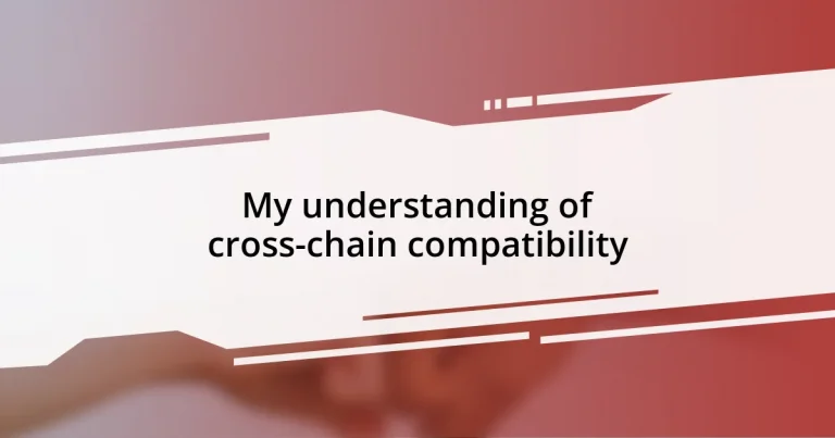 My understanding of cross-chain compatibility