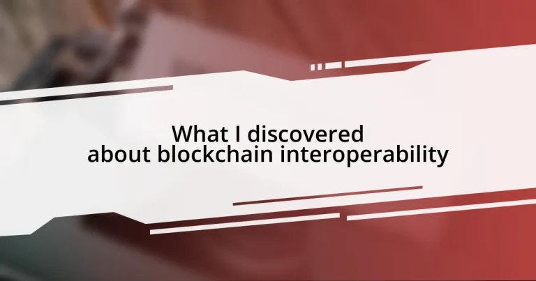 What I discovered about blockchain interoperability