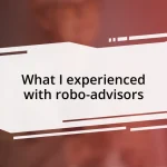 What I experienced with robo-advisors