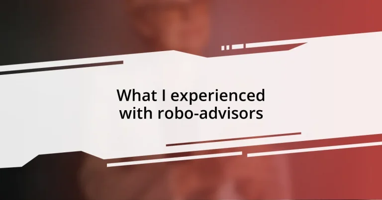 What I experienced with robo-advisors