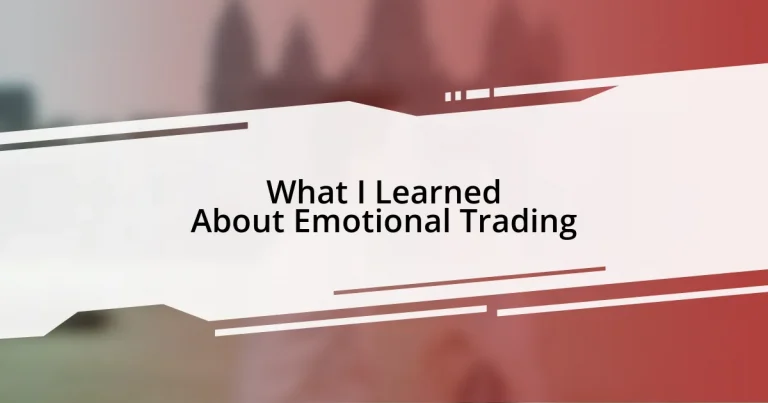 What I Learned About Emotional Trading