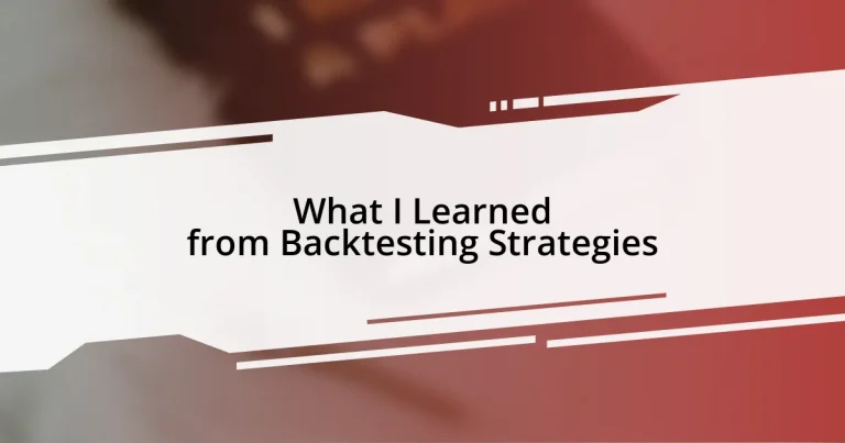 What I Learned from Backtesting Strategies