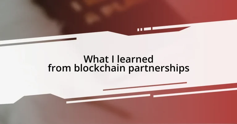 What I learned from blockchain partnerships