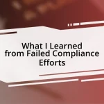 What I Learned from Failed Compliance Efforts