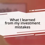 What I learned from my investment mistakes