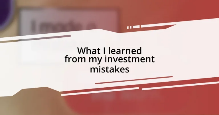 What I learned from my investment mistakes