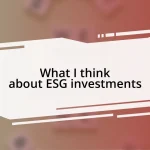 What I think about ESG investments