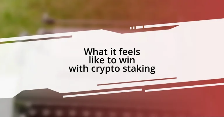 What it feels like to win with crypto staking