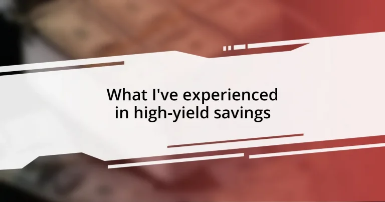 What I’ve experienced in high-yield savings