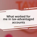 What worked for me in tax-advantaged accounts