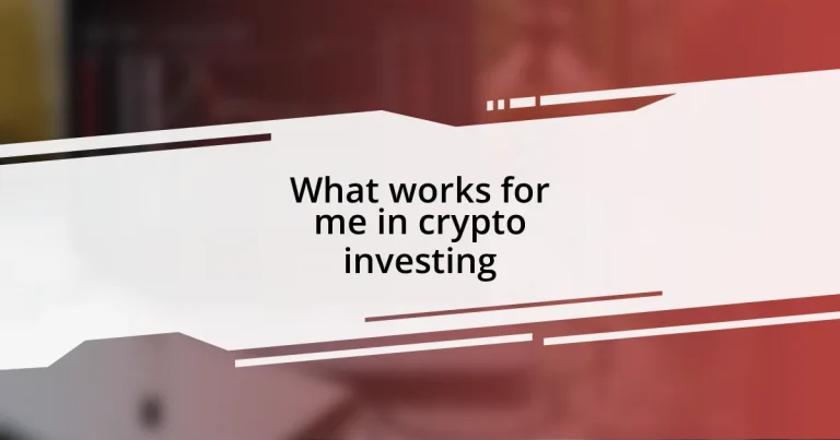 What works for me in crypto investing