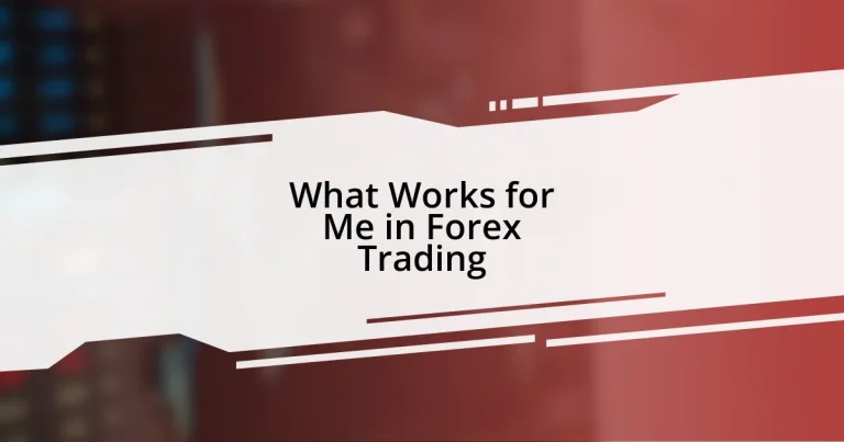 What Works for Me in Forex Trading