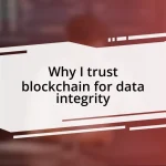 Why I trust blockchain for data integrity