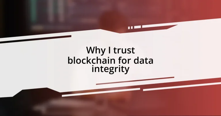 Why I trust blockchain for data integrity