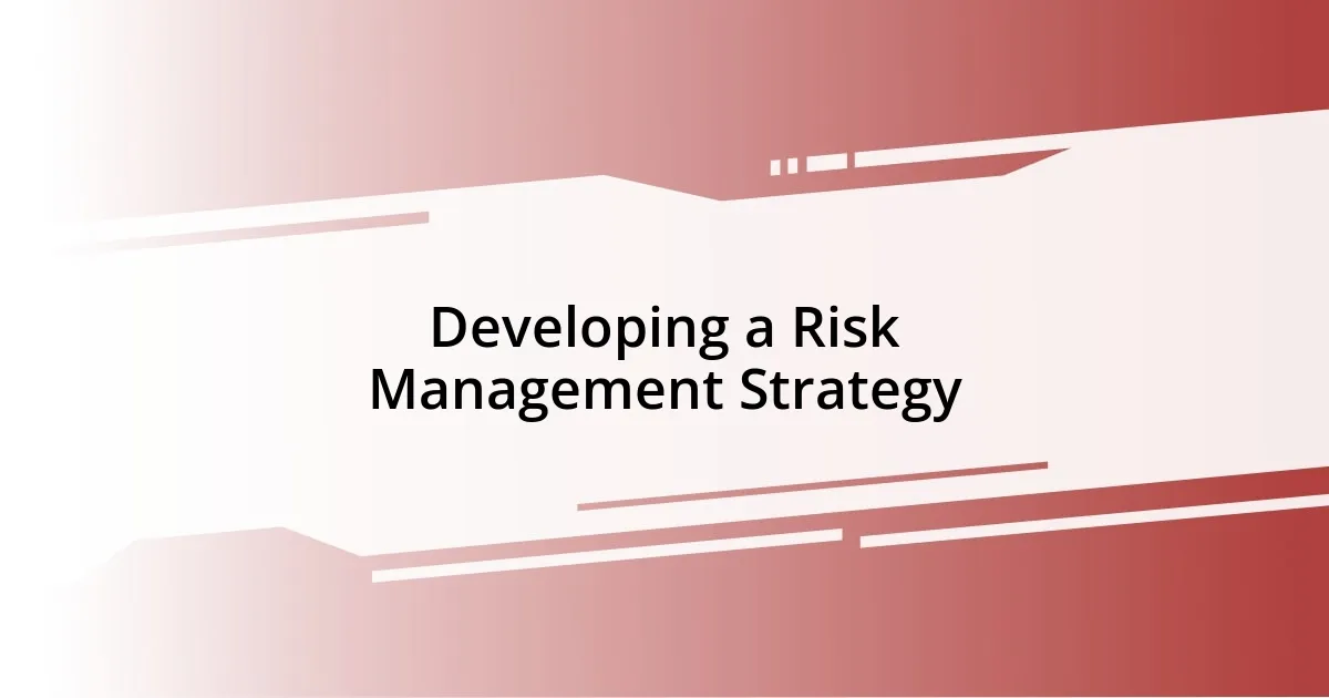 Developing a Risk Management Strategy