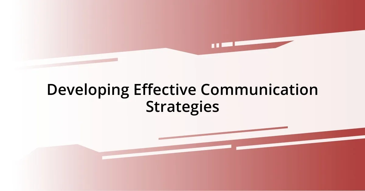 Developing Effective Communication Strategies