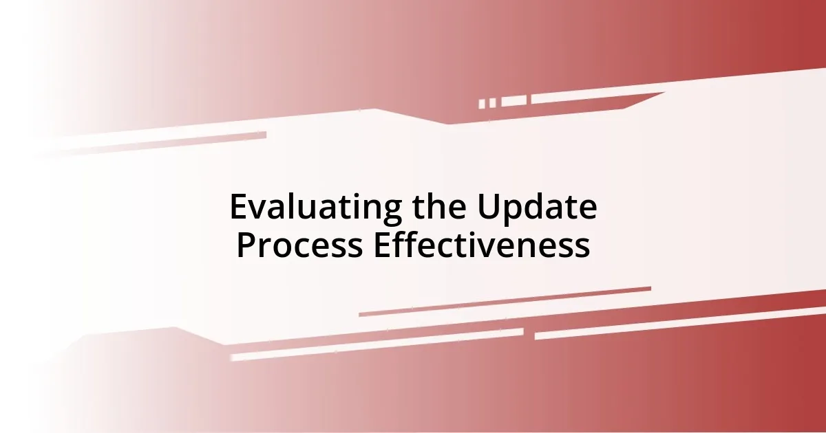 Evaluating the Update Process Effectiveness