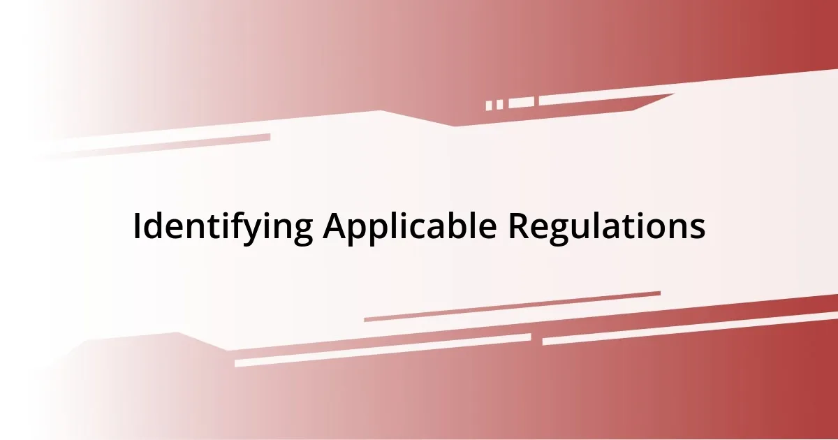 Identifying Applicable Regulations