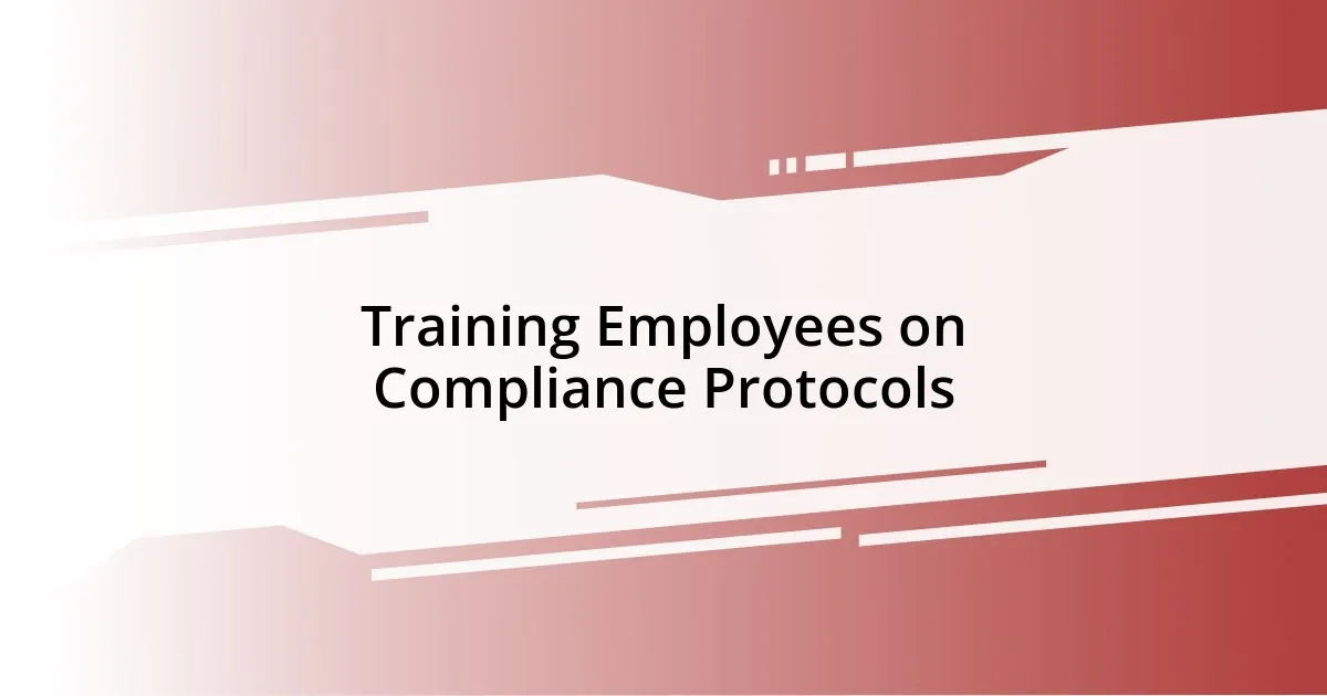 Training Employees on Compliance Protocols