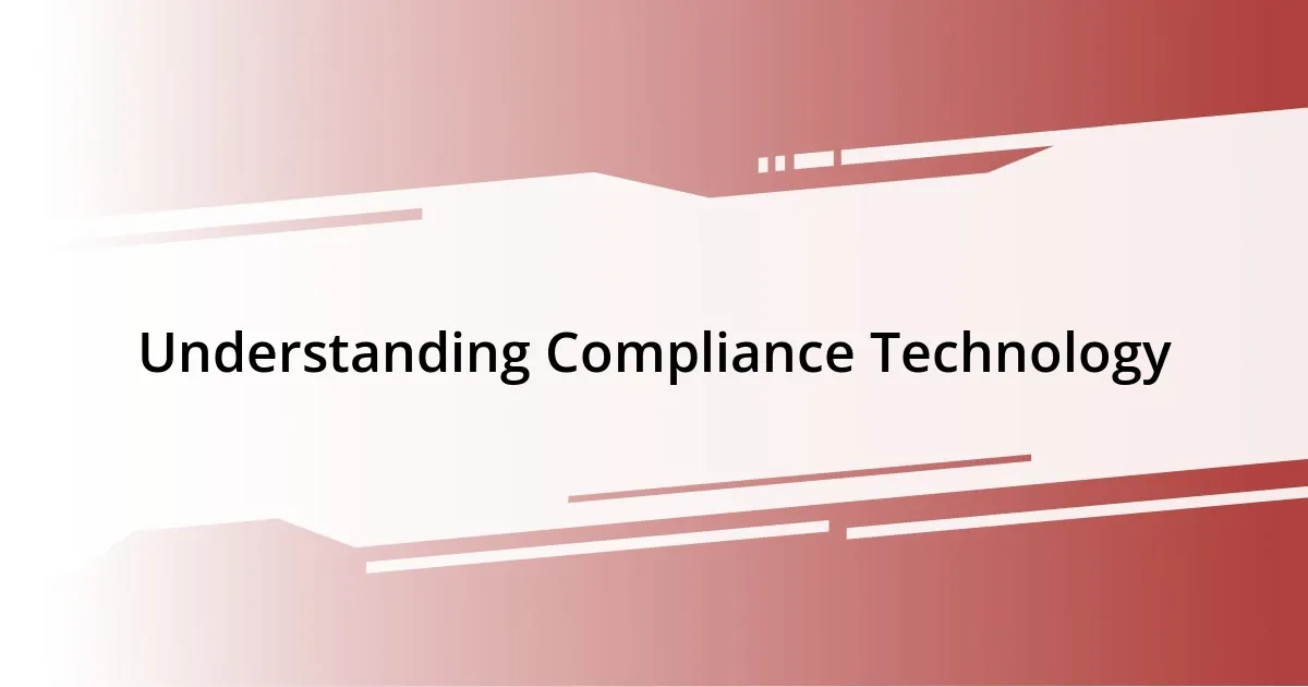 Understanding Compliance Technology