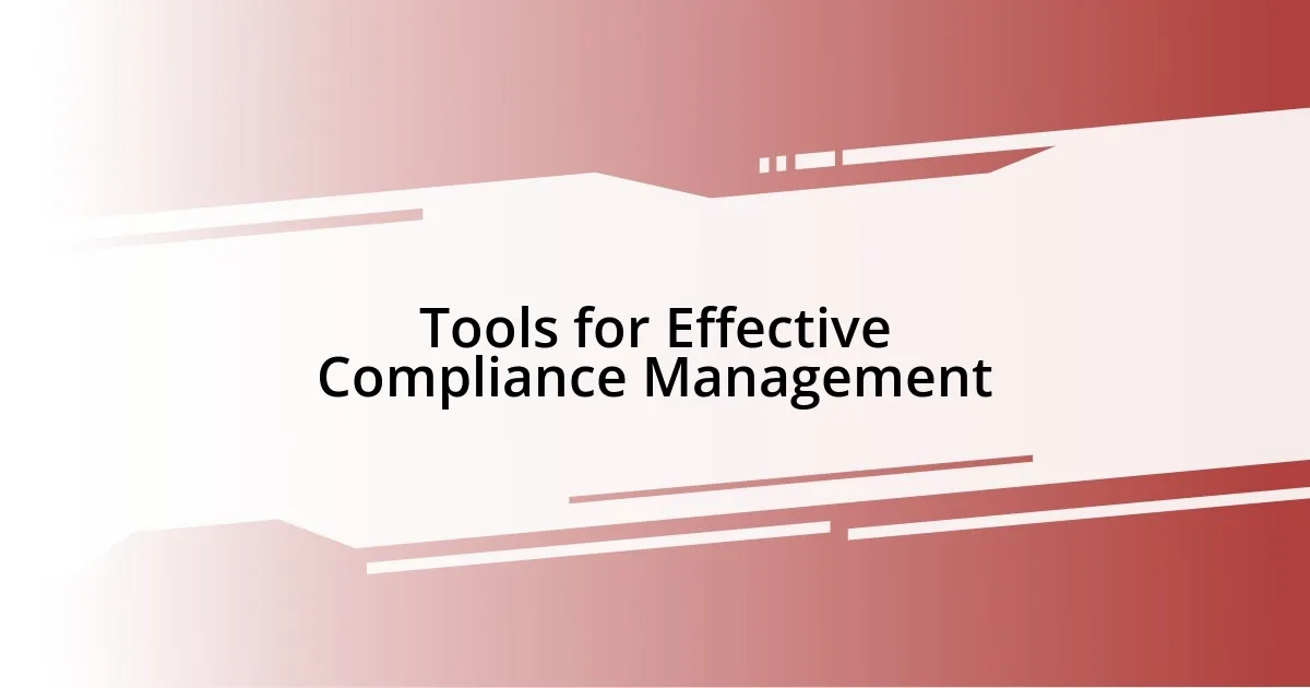 Tools for Effective Compliance Management