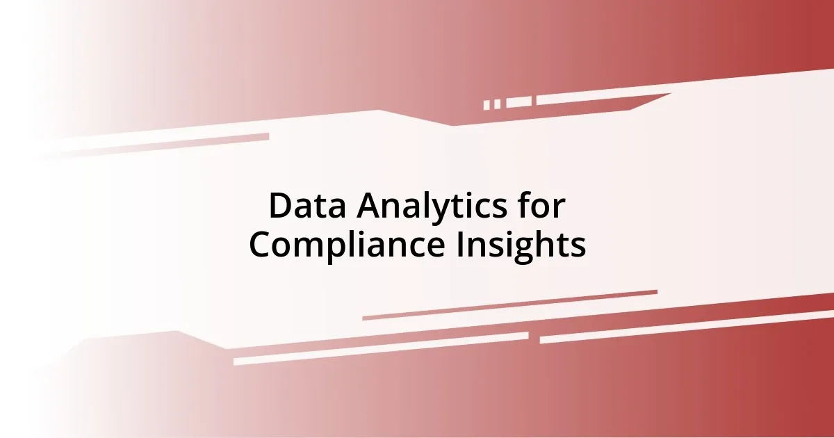 Data Analytics for Compliance Insights