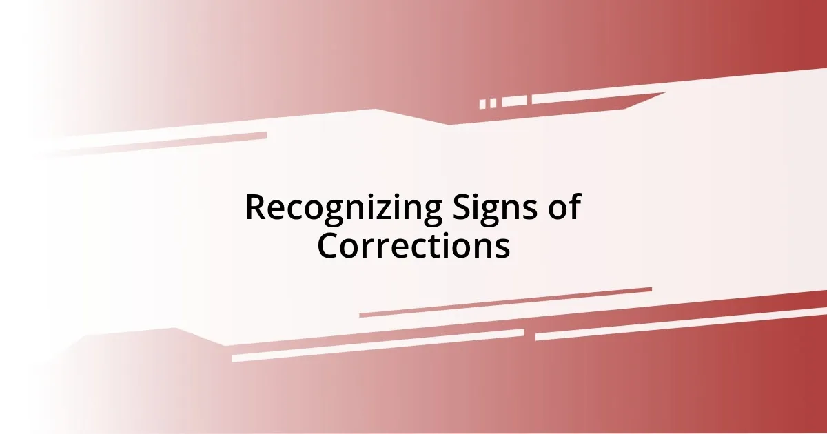 Recognizing Signs of Corrections