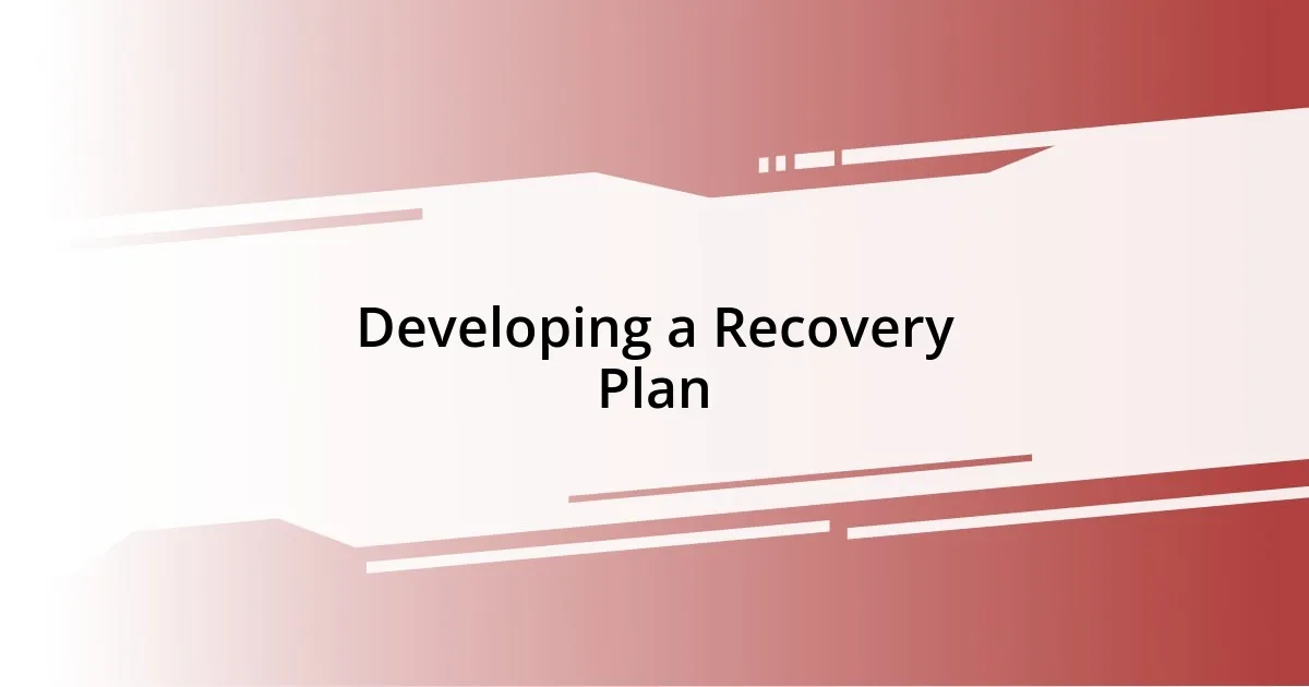 Developing a Recovery Plan