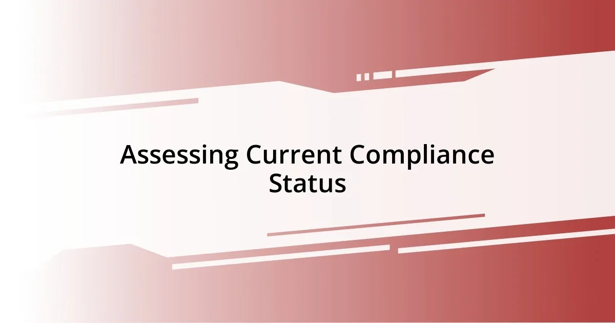 Assessing Current Compliance Status