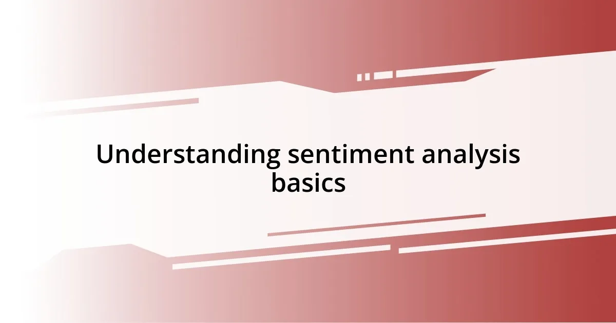 Understanding sentiment analysis basics