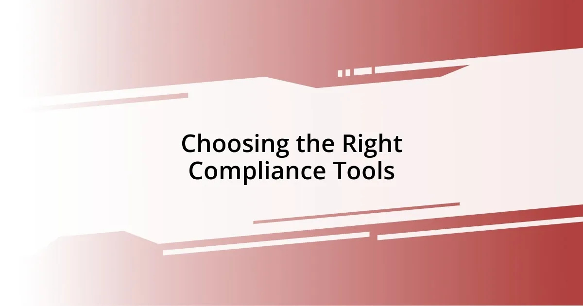 Choosing the Right Compliance Tools