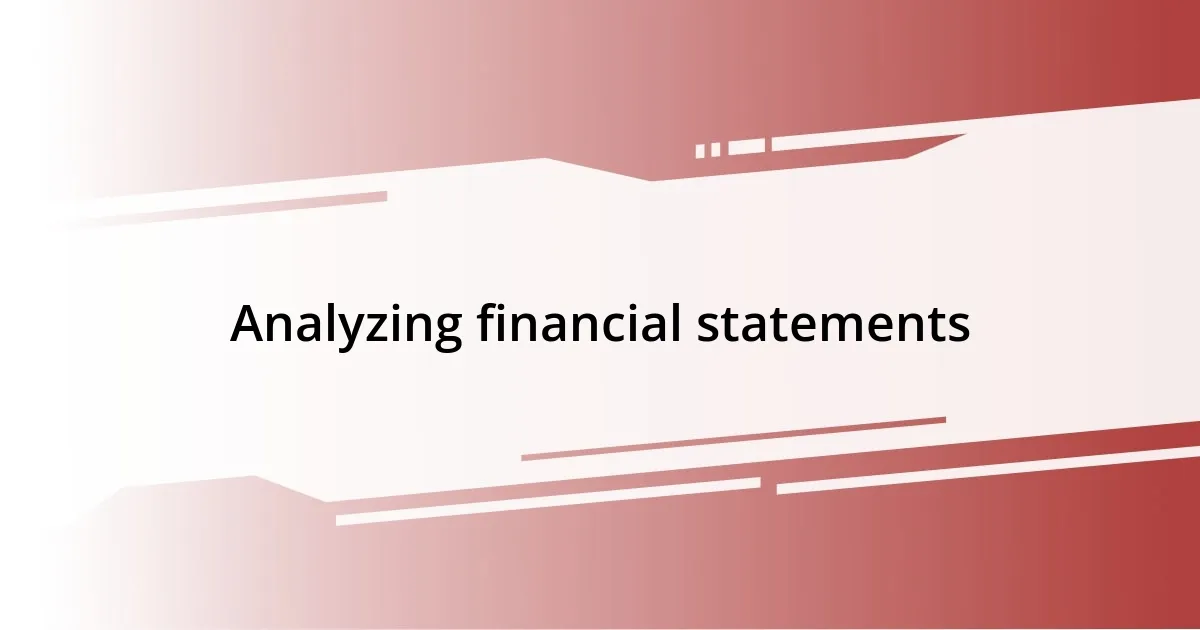 Analyzing financial statements