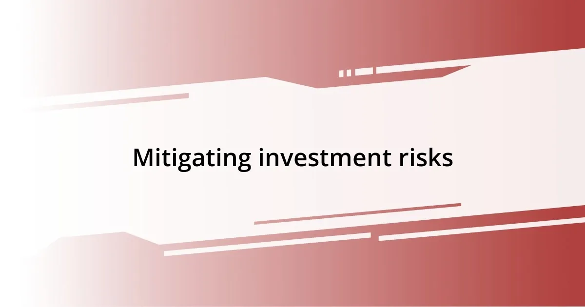 Mitigating investment risks