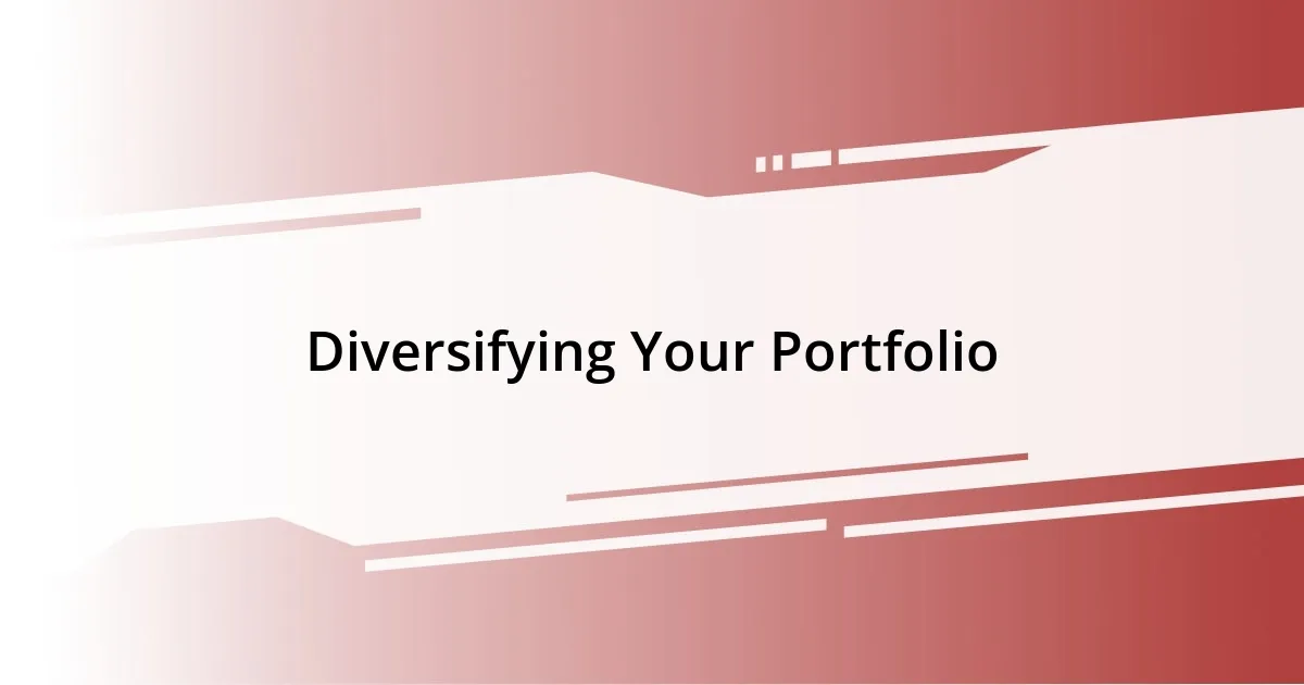 Diversifying Your Portfolio