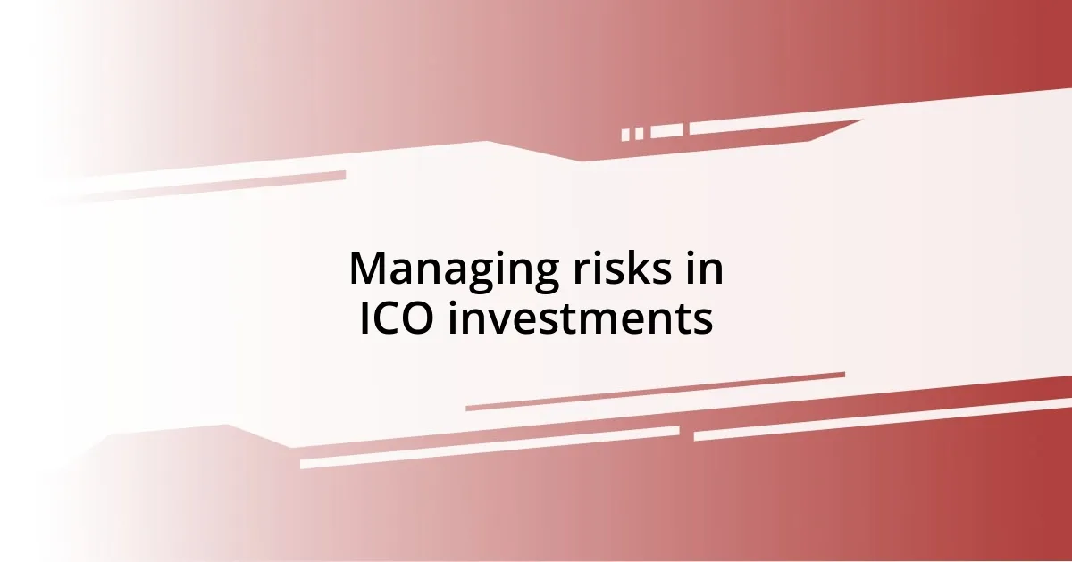 Managing risks in ICO investments