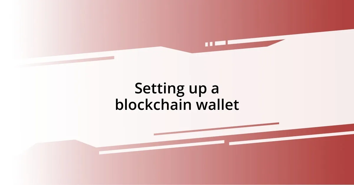 Setting up a blockchain wallet