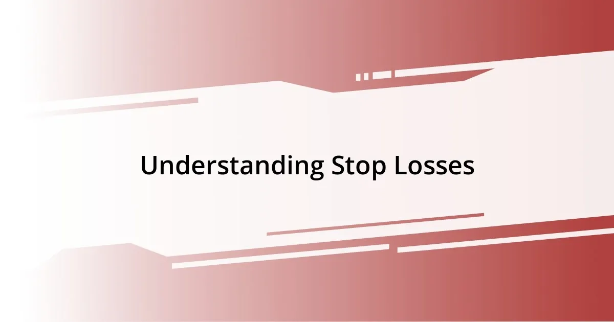 Understanding Stop Losses