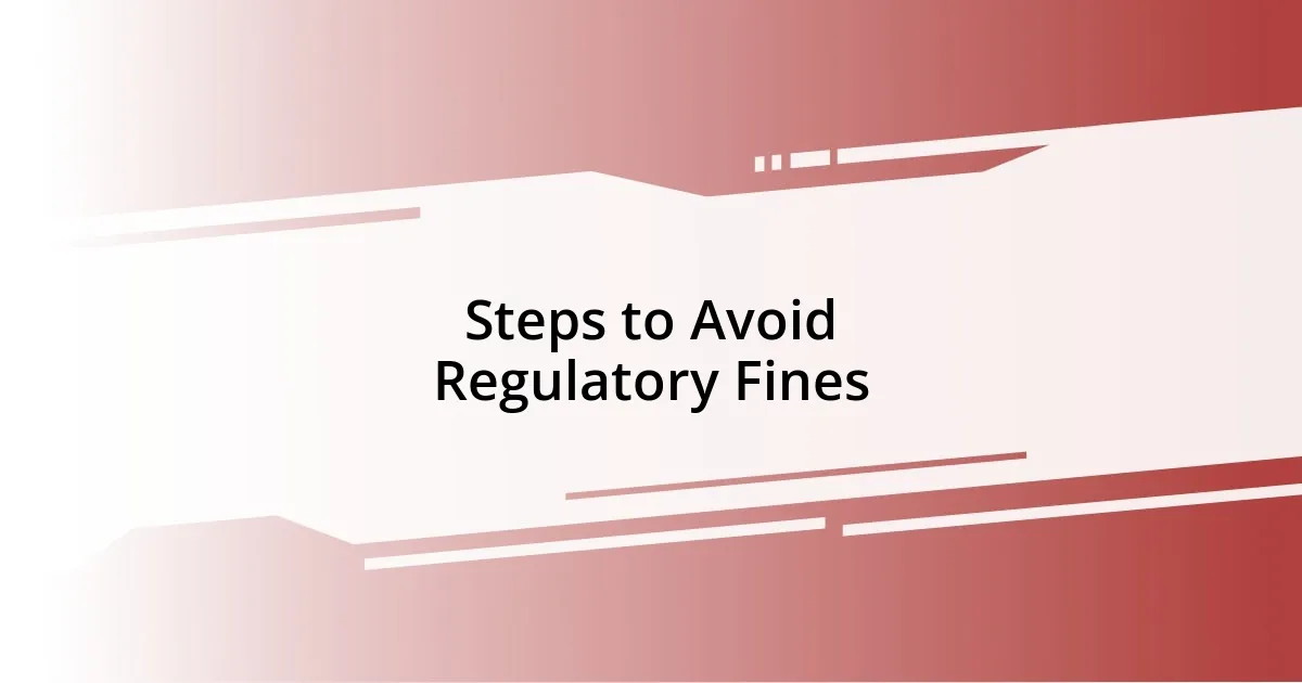 Steps to Avoid Regulatory Fines