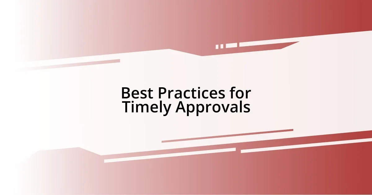 Best Practices for Timely Approvals