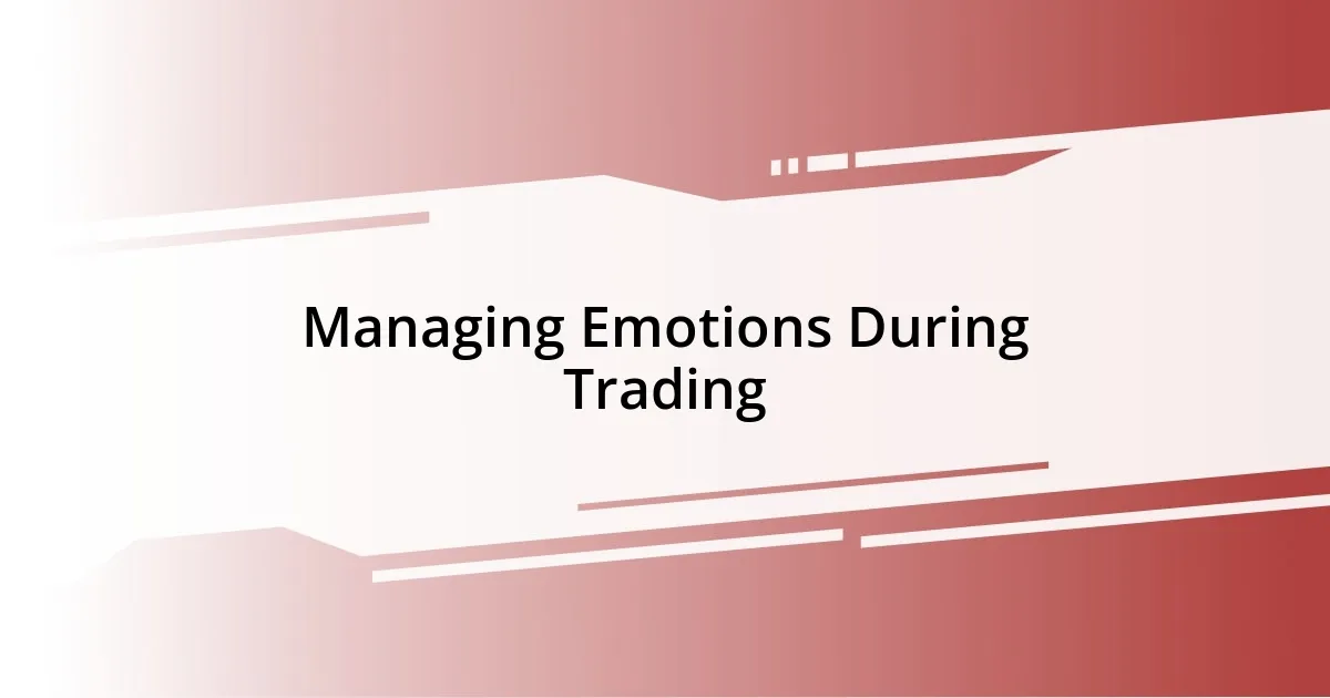 Managing Emotions During Trading