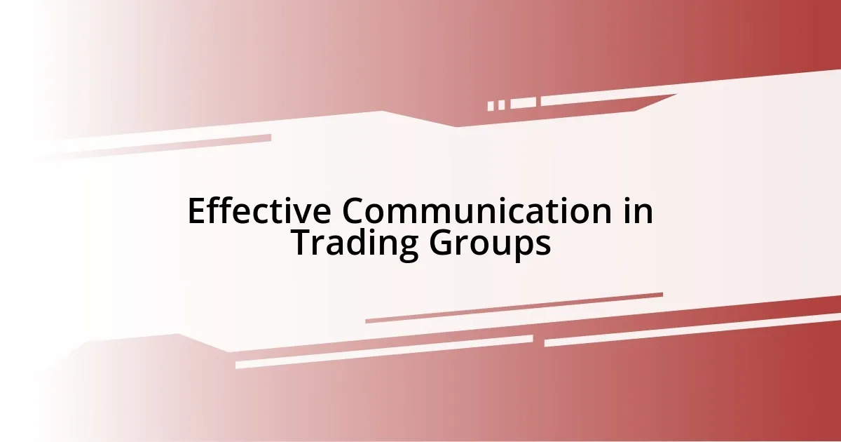 Effective Communication in Trading Groups