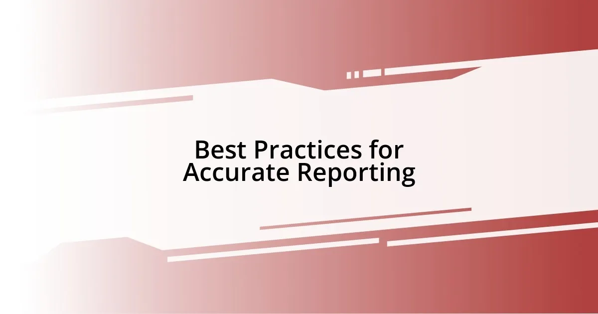 Best Practices for Accurate Reporting