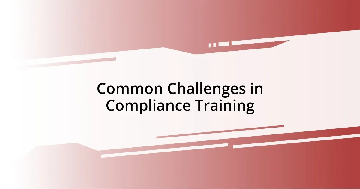 Common Challenges in Compliance Training