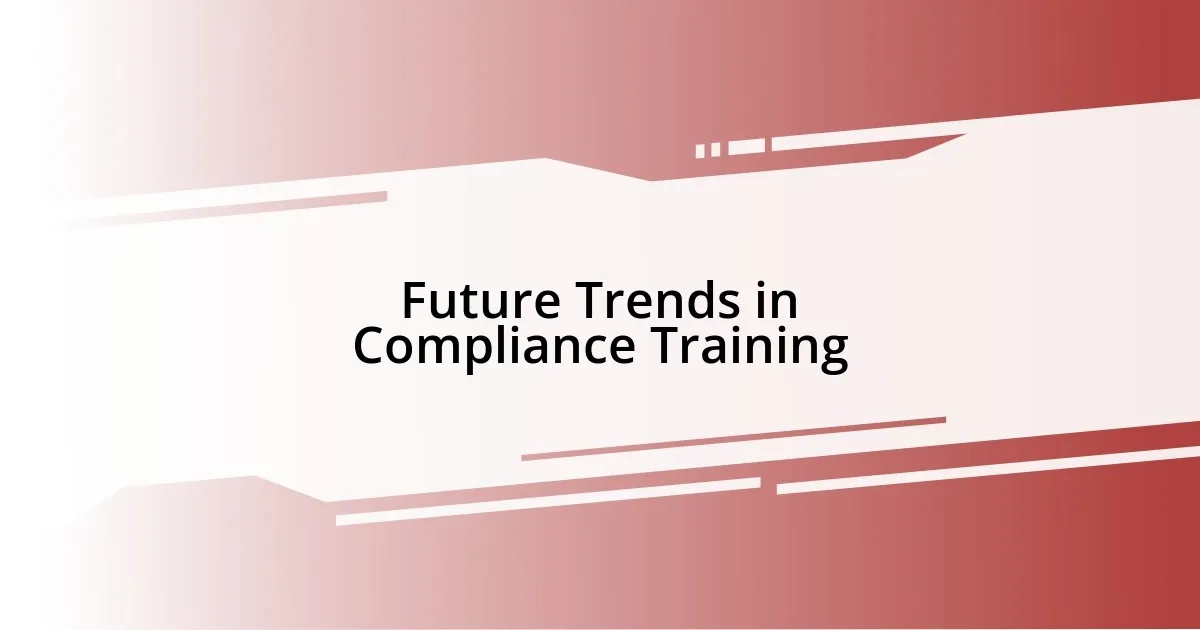 Future Trends in Compliance Training