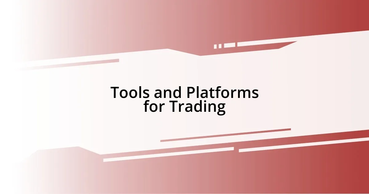 Tools and Platforms for Trading