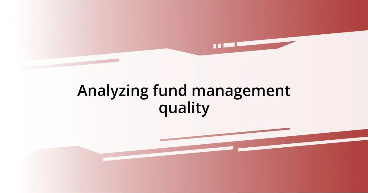 Analyzing fund management quality