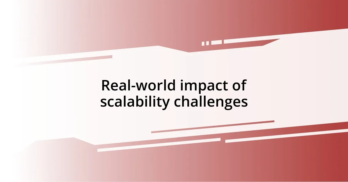 Real-world impact of scalability challenges