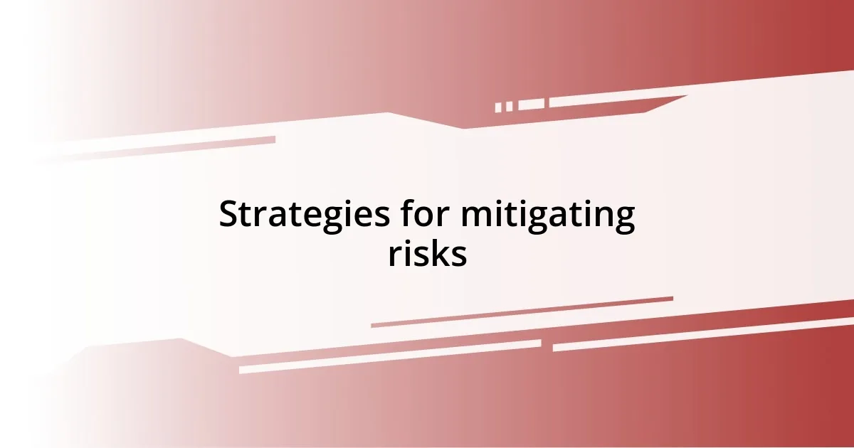 Strategies for mitigating risks