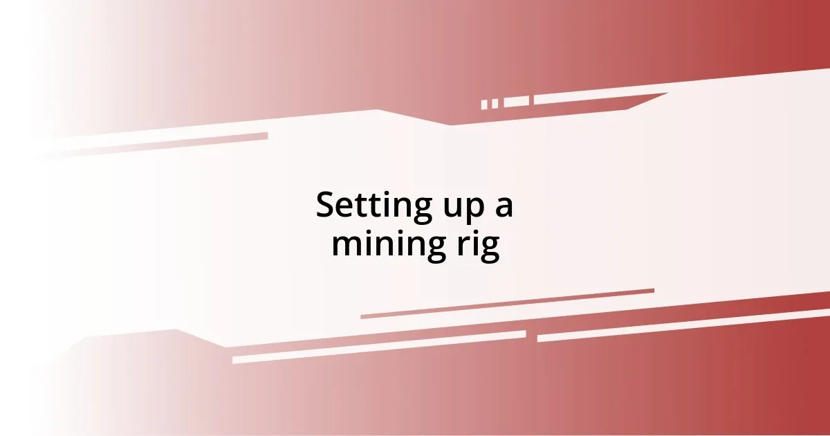 Setting up a mining rig