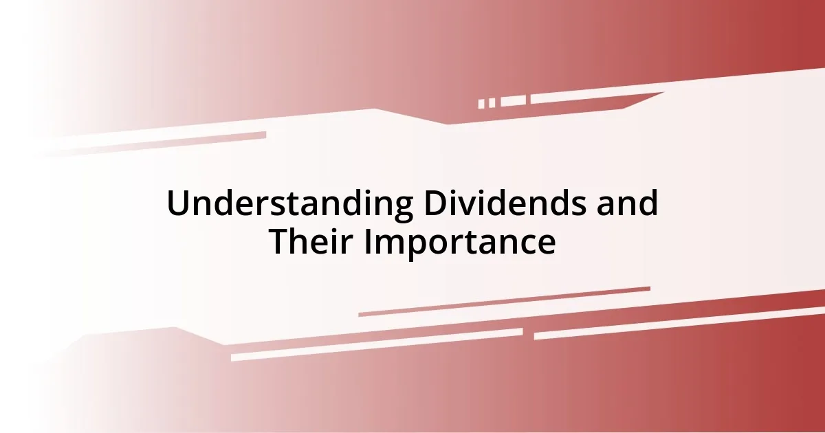 Understanding Dividends and Their Importance